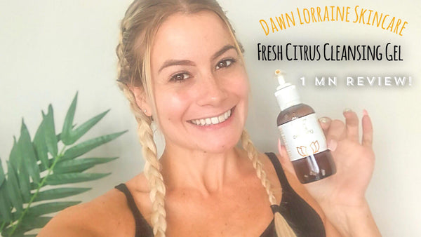 KELLY CREATOR OF VANITY BEAUTY SHARE A 1 MINUTE REVIEW OF THE DAWN LORRAINE CONSCIOUS SKINCARE FRESH CITRUS CLEANSER